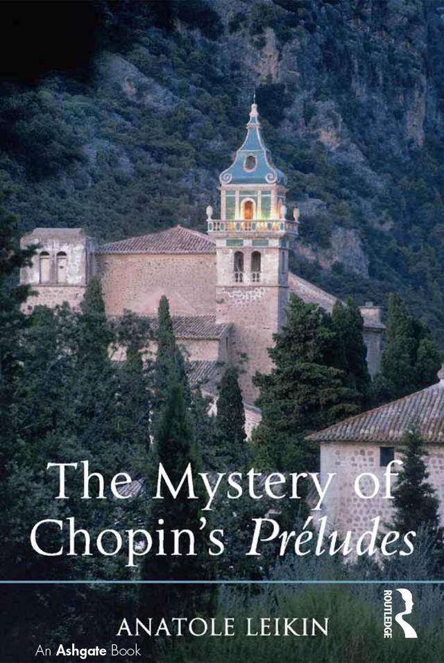 The Mystery of Chopin's Préludes by Anatole Leikin