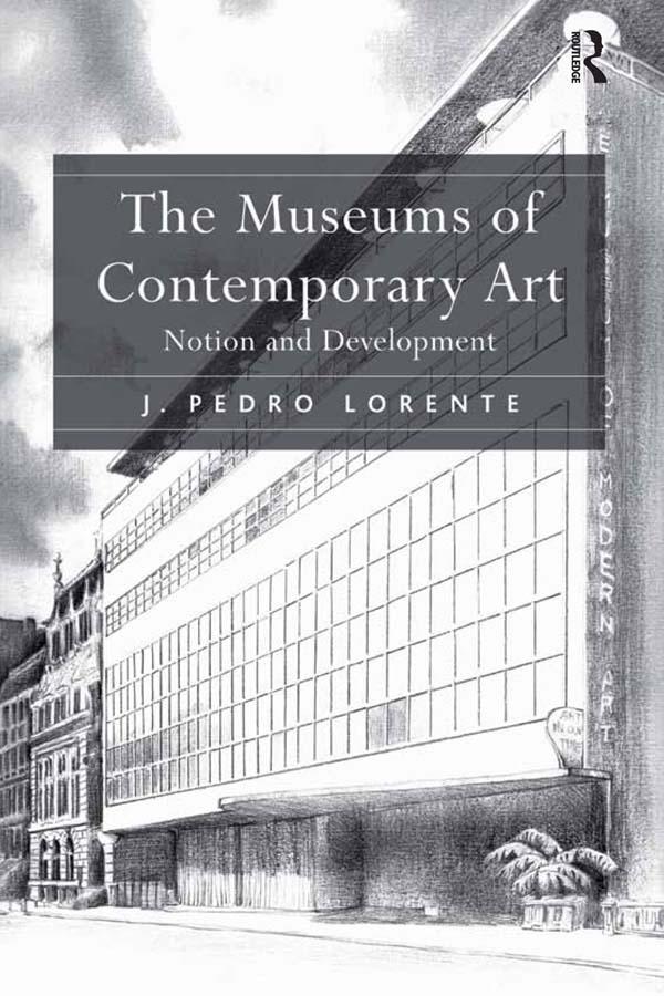 The Museums of Contemporary Art by J. Pedro Lorente
