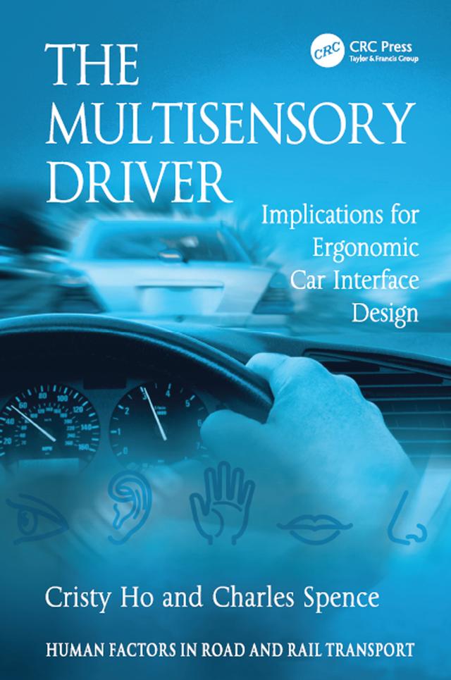 The Multisensory Driver by Charles Spence, Cristy Ho