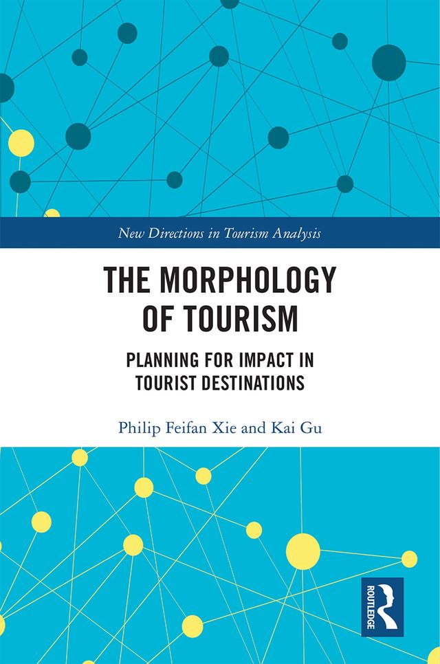 The Morphology of Tourism by Kai Gu, Philip Feifan Xie