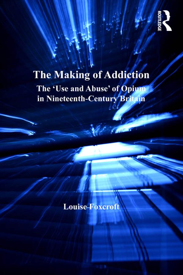 The Making of Addiction by Louise Foxcroft