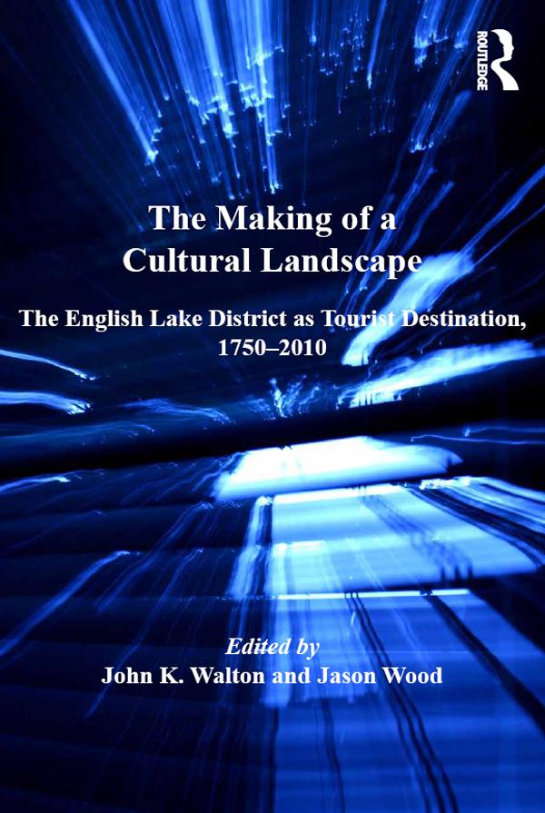 The Making of a Cultural Landscape by Jason Wood, John K. Walton