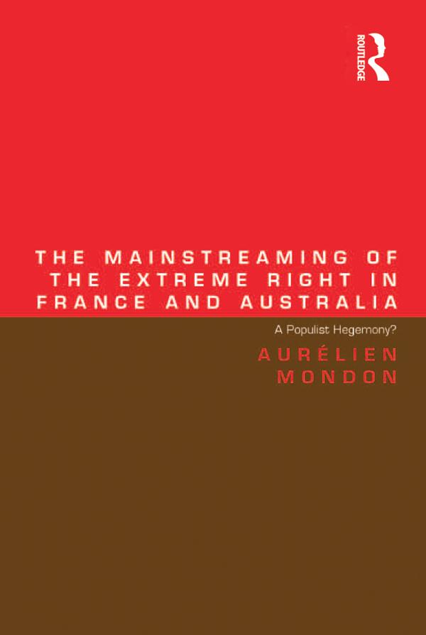 The Mainstreaming of the Extreme Right in France and Australia by Aurélien Mondon