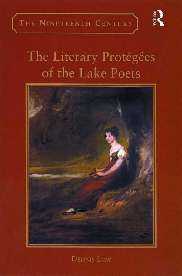 The Literary Protégées of the Lake Poets by Dennis Low