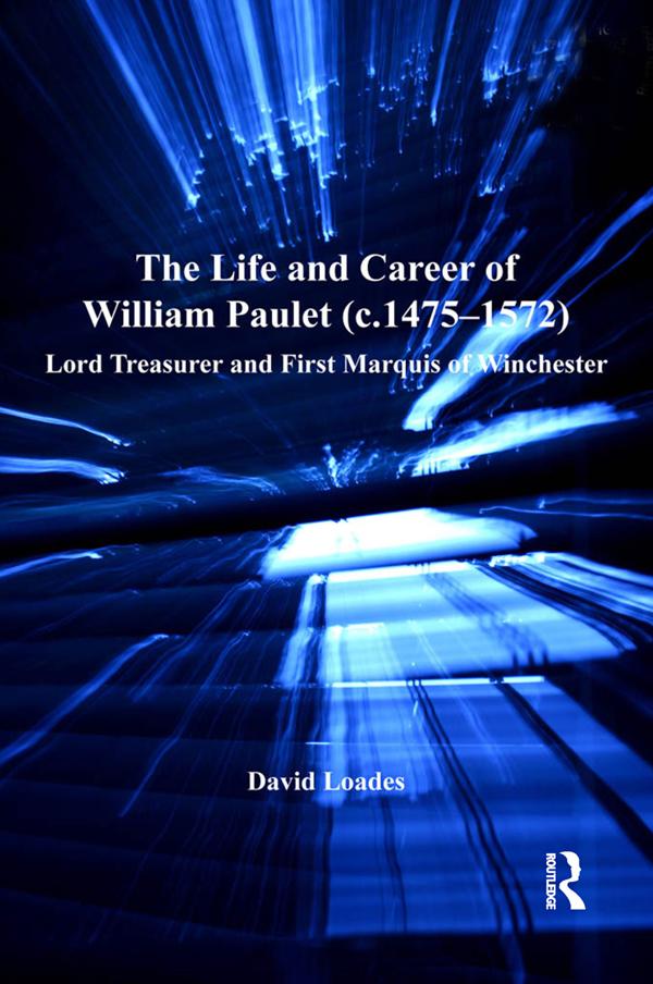 The Life and Career of William Paulet (c.1475–1572)