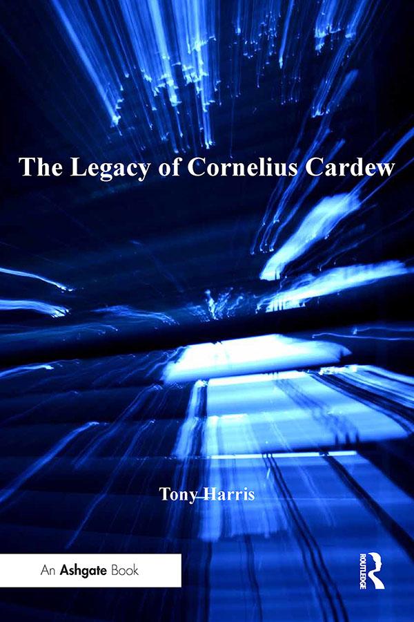 The Legacy of Cornelius Cardew by Tony Harris