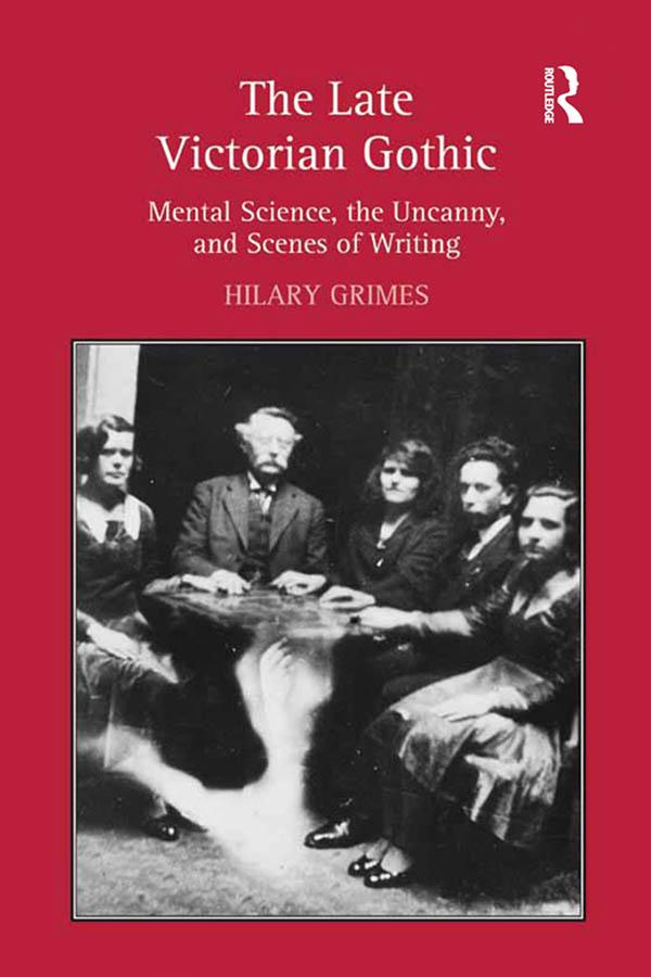 The Late Victorian Gothic by Hilary Grimes