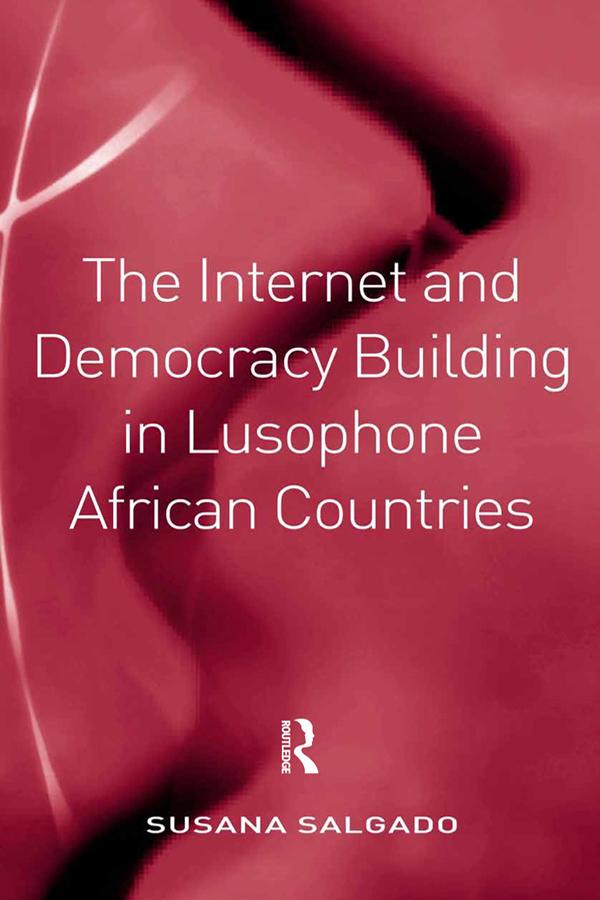 The Internet and Democracy Building in Lusophone African Countries