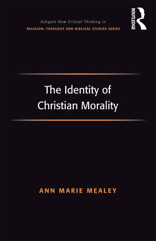 The Identity of Christian Morality by Ann Marie Mealey