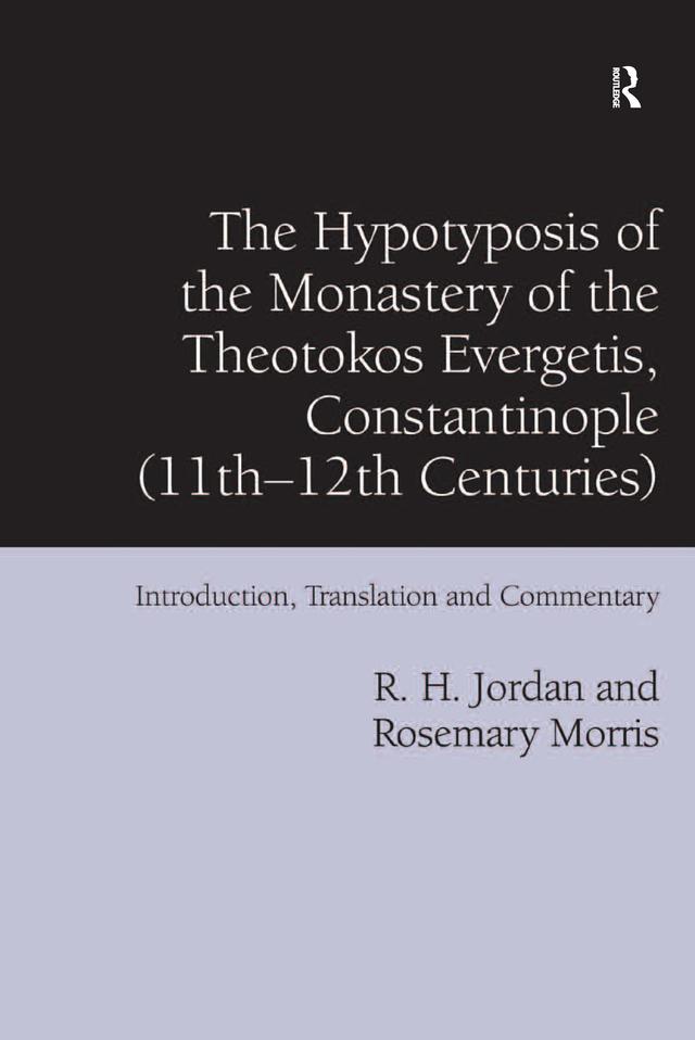 The Hypotyposis of the Monastery of the Theotokos Evergetis, Constantinople (11th-12th Centuries)