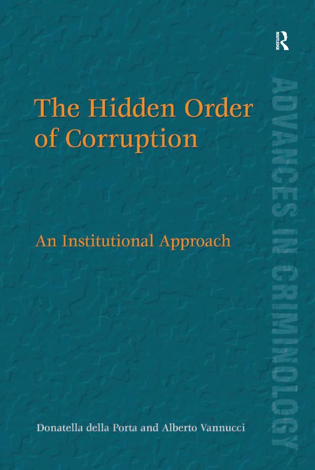 The Hidden Order of Corruption by Alberto Vannucci, Donatella della Porta