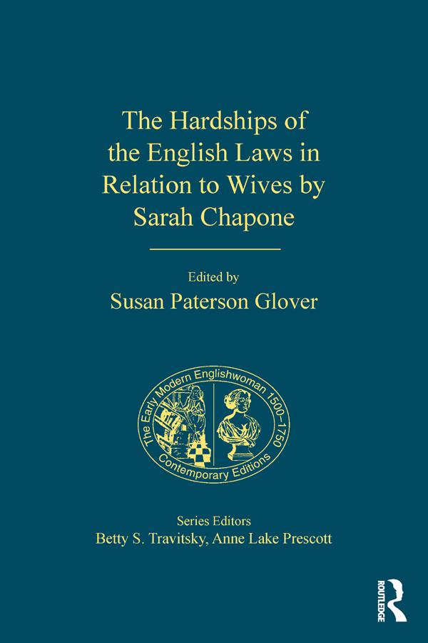 The Hardships of the English Laws in Relation to Wives by Sarah Chapone by Susan Paterson Glover
