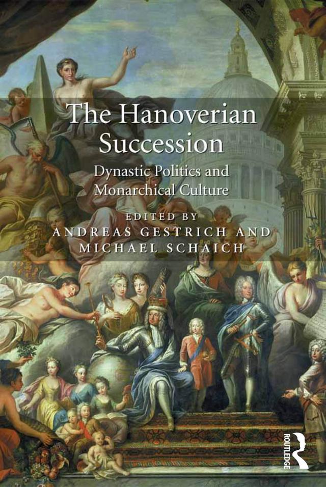 The Hanoverian Succession by Andreas Gestrich, Michael Schaich