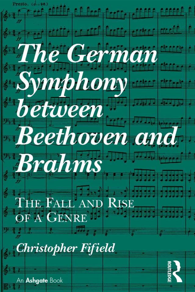 The German Symphony between Beethoven and Brahms by Christopher Fifield