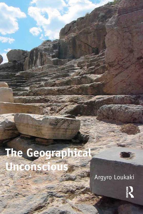 The Geographical Unconscious by Argyro Loukaki