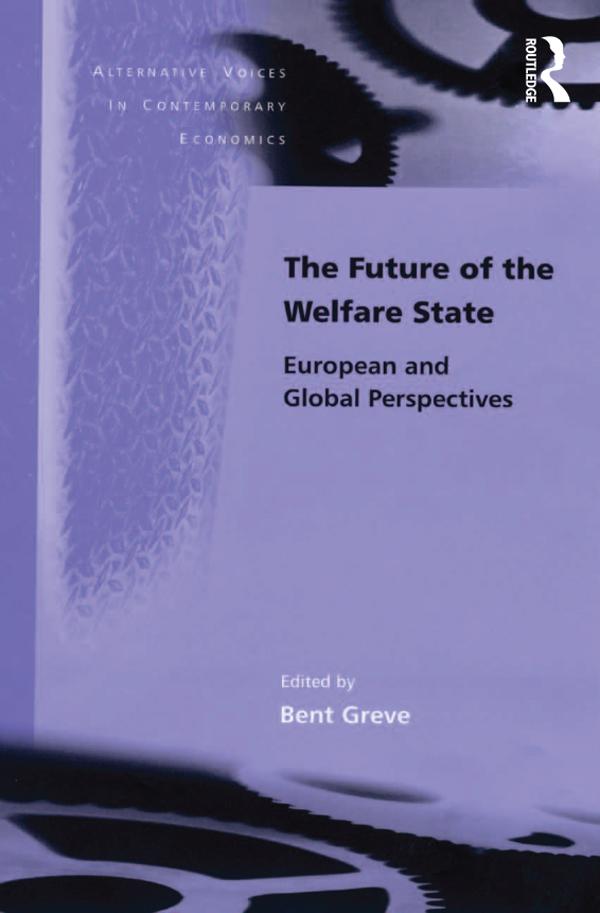 The Future of the Welfare State by Bent Greve