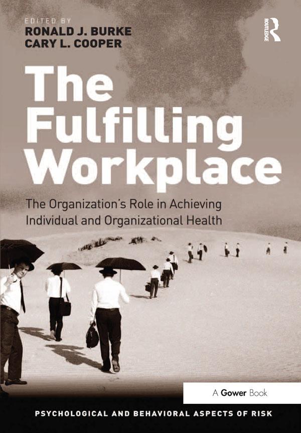 The Fulfilling Workplace by Cary L. Cooper, Ronald J. Burke