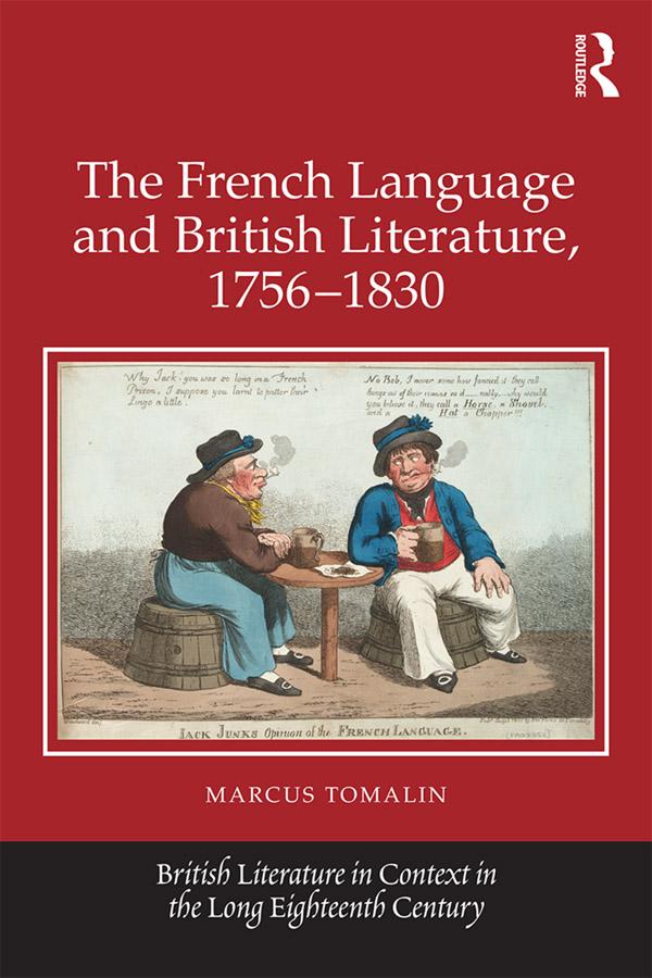 The French Language and British Literature, 1756-1830 by Marcus Tomalin