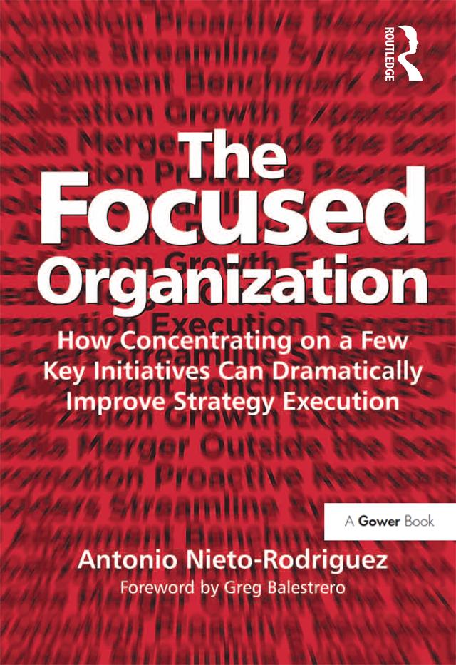 The Focused Organization by Antonio Nieto-Rodriguez
