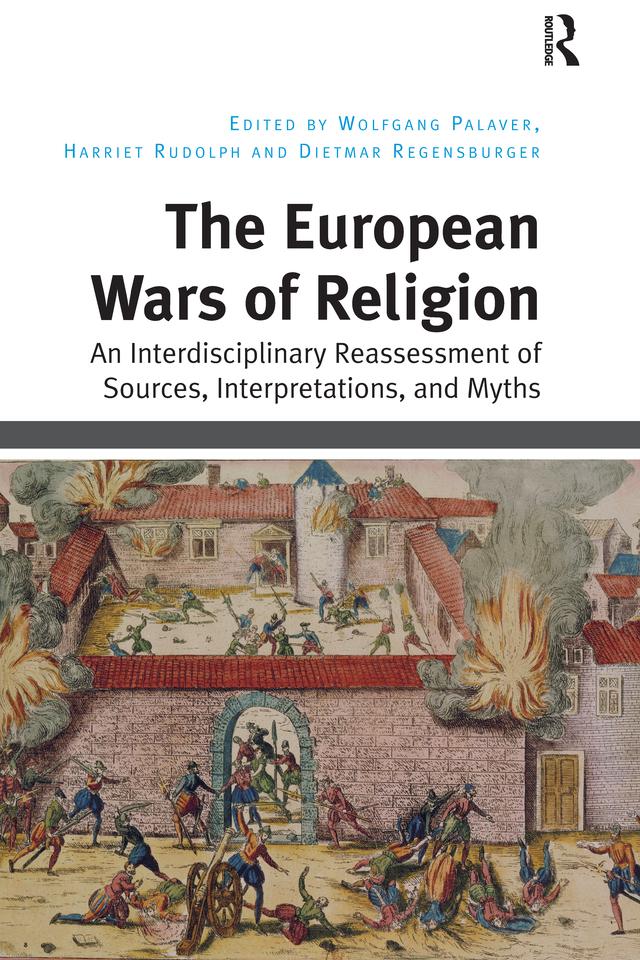 The European Wars of Religion by Dietmar Regensburger, Harriet Rudolph, Wolfgang Palaver