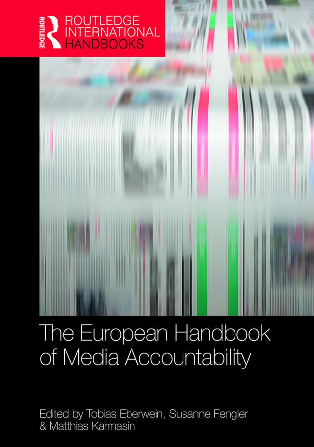 The European Handbook of Media Accountability by Matthias Karmasin, Susanne Fengler, Tobias Eberwein