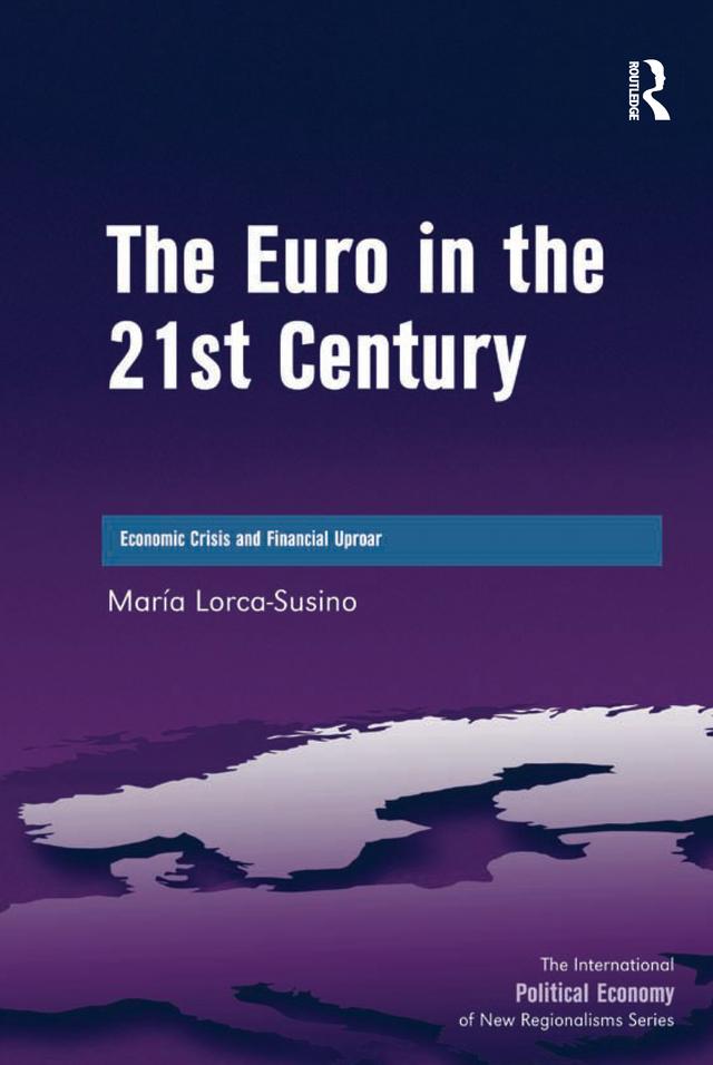 The Euro in the 21st Century by Maria Lorca-Susino