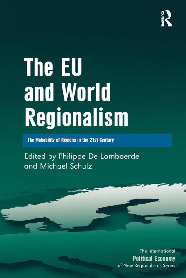 The EU and World Regionalism by Michael Schulz, Philippe De Lombaerde