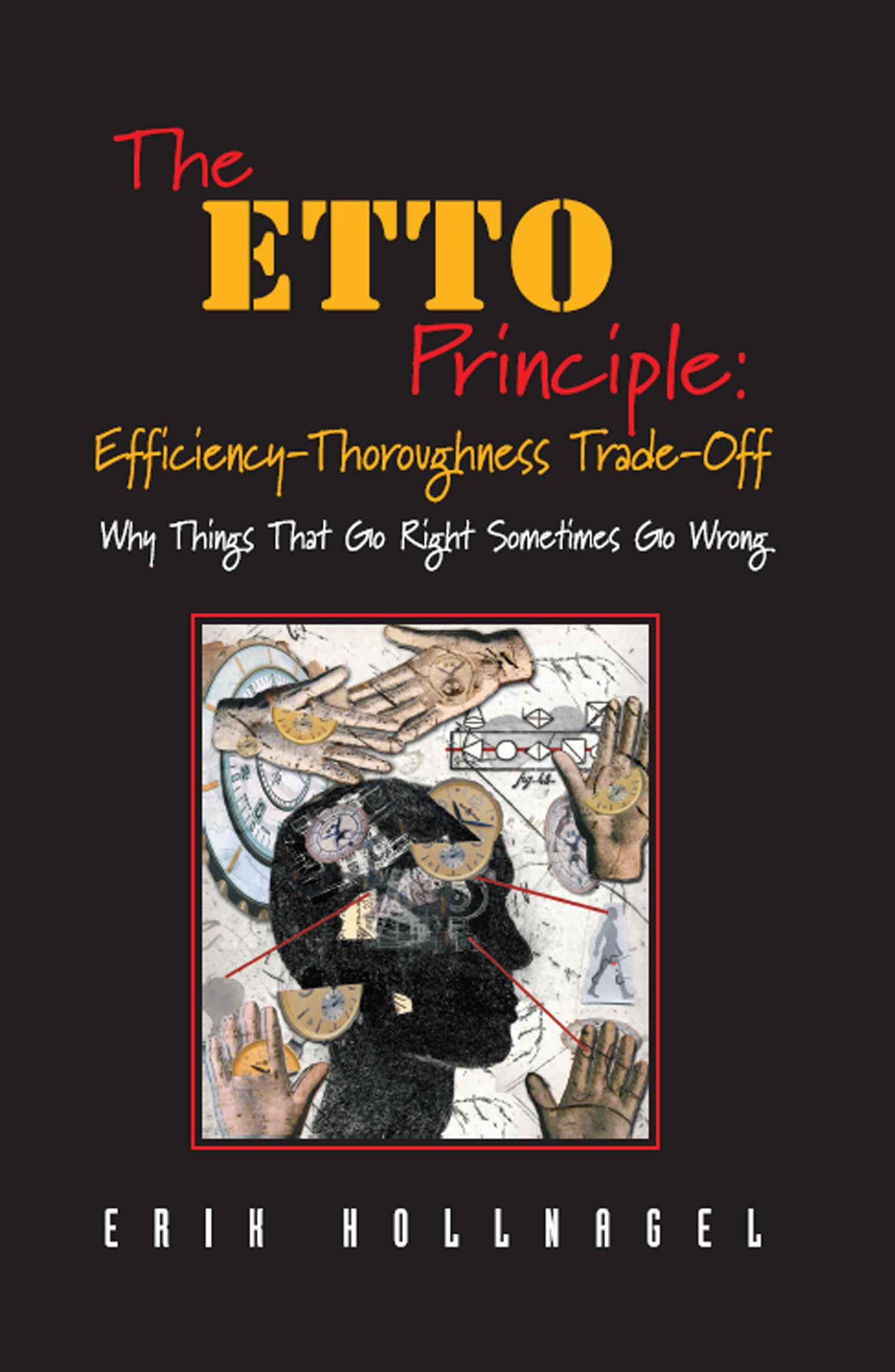 The ETTO Principle: Efficiency-Thoroughness Trade-Off
