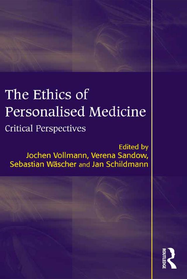 The Ethics of Personalised Medicine by Jan Schildmann, Jochen Vollmann, Verena Sandow