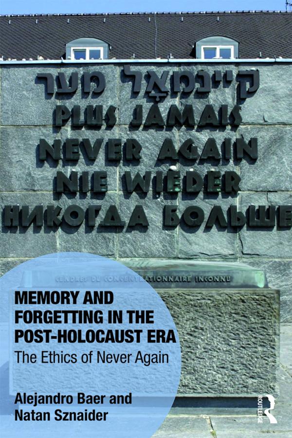 Memory and Forgetting in the Post-Holocaust Era by Alejandro Baer, Natan Sznaider
