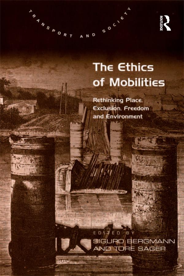 The Ethics of Mobilities by Sigurd Bergmann, Tore Sager