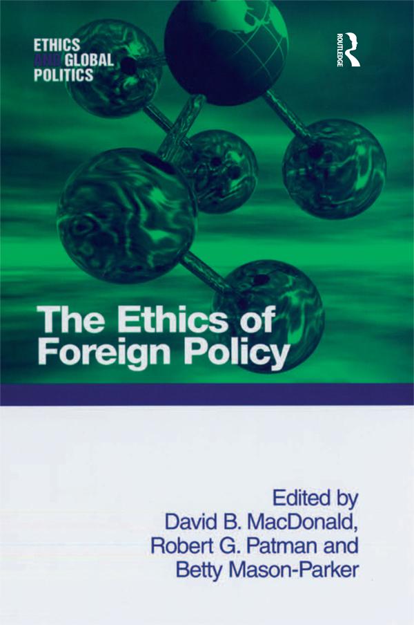 The Ethics of Foreign Policy by David B. MacDonald, Robert G. Patman