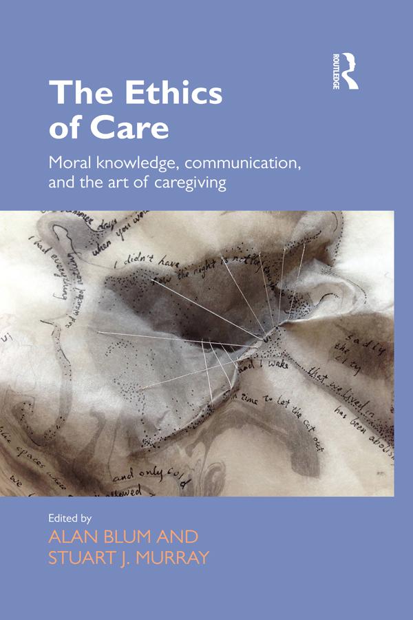The Ethics of Care by Alan Blum, Stuart Murray