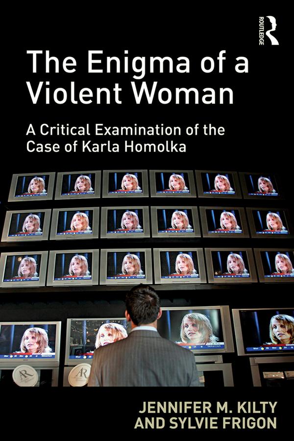 The Enigma of a Violent Woman by Jennifer Kilty, Sylvie Frigon