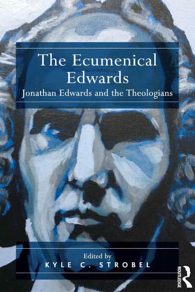 The Ecumenical Edwards by Kyle C. Strobel