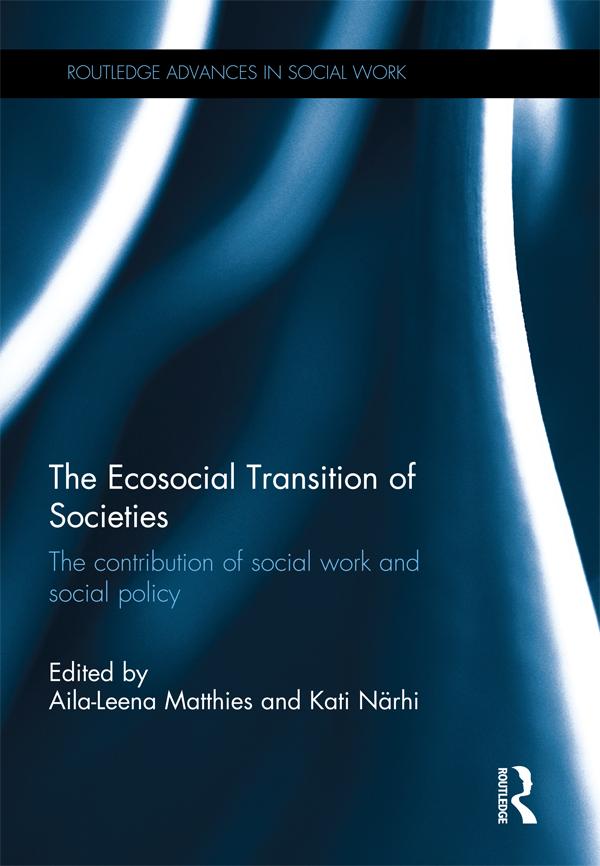 The Ecosocial Transition of Societies by Aila-Leena Matthies, Kati Närhi