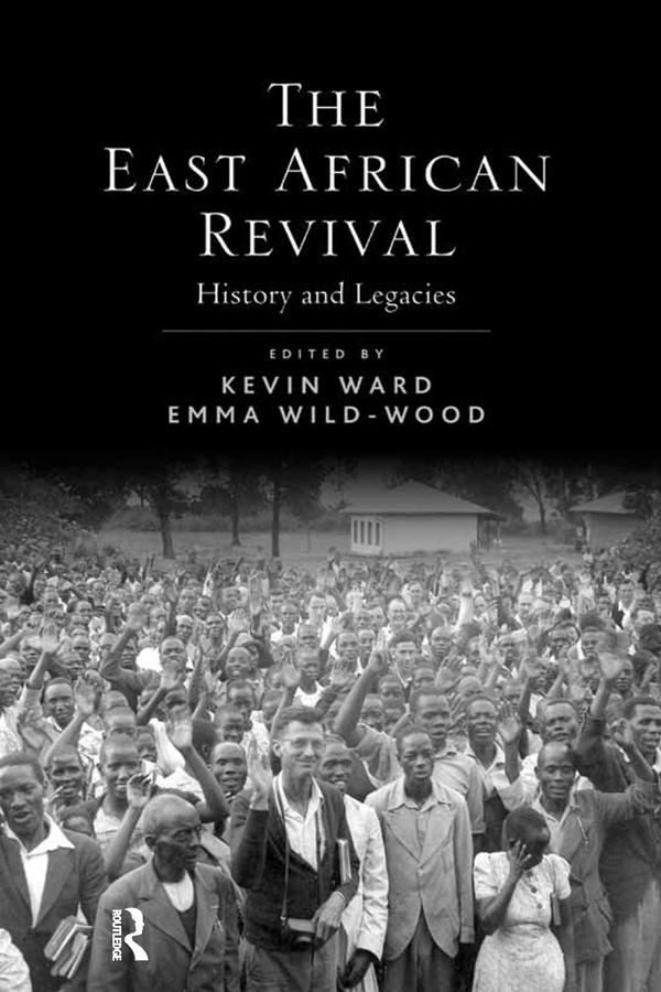 The East African Revival by Emma Wild-Wood, Kevin Ward