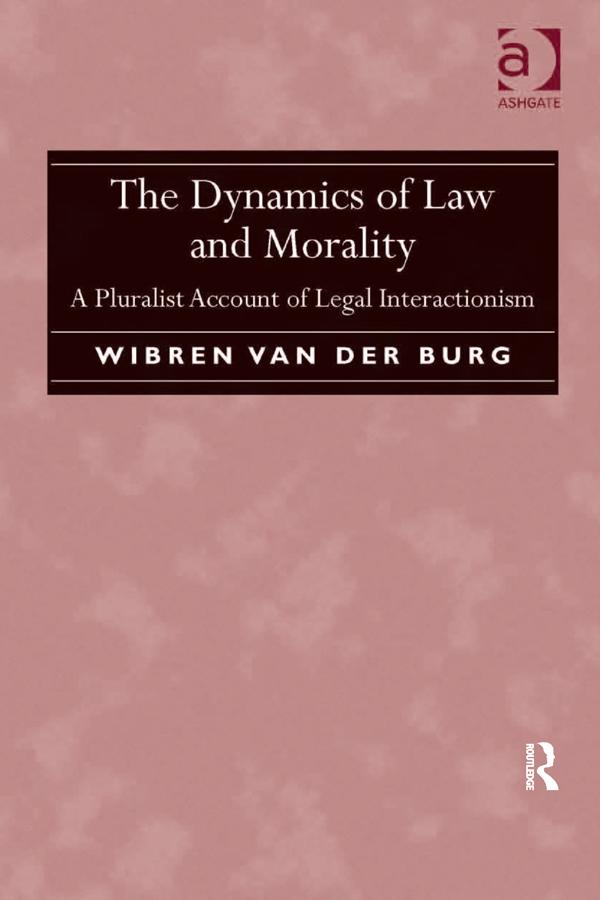 The Dynamics of Law and Morality by Wibren van der Burg