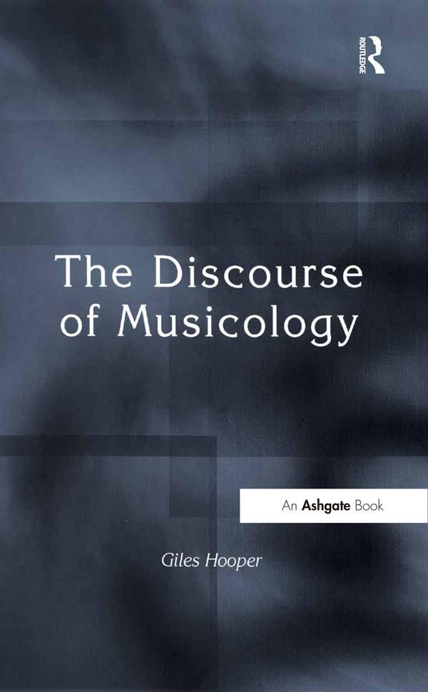 The Discourse of Musicology by Giles Hooper