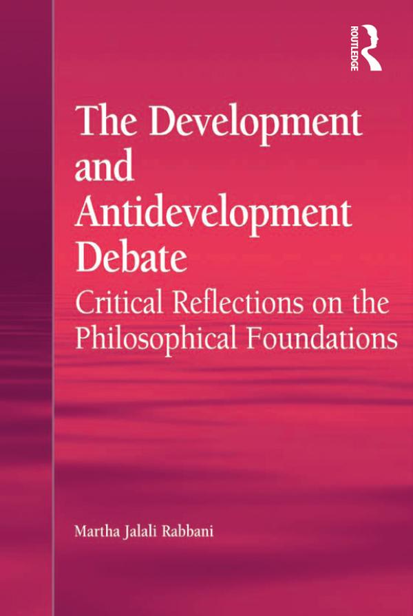 The Development and Antidevelopment Debate by Martha Jalali Rabbani