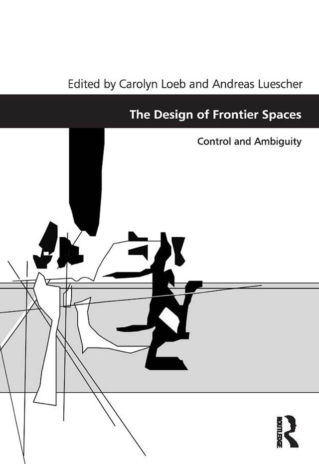 The Design of Frontier Spaces by Andreas Luescher, Carolyn Loeb