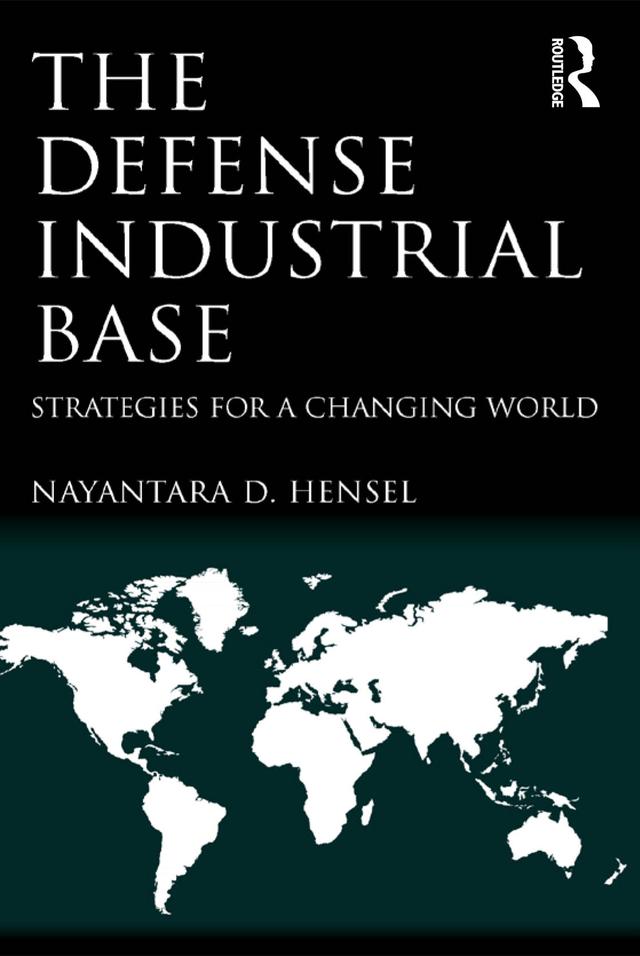 The Defense Industrial Base by Nayantara Hensel