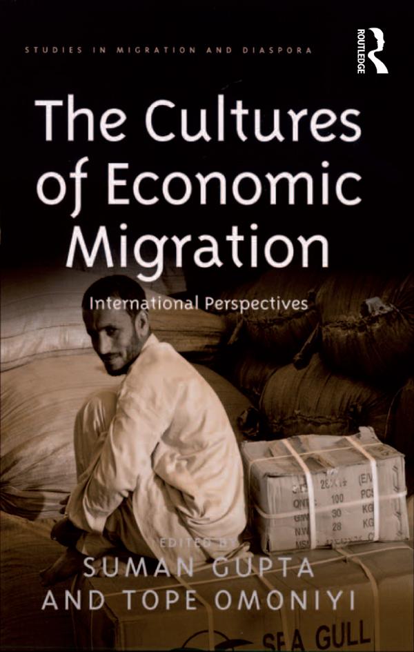 The Cultures of Economic Migration by Suman Gupta, Tope Omoniyi