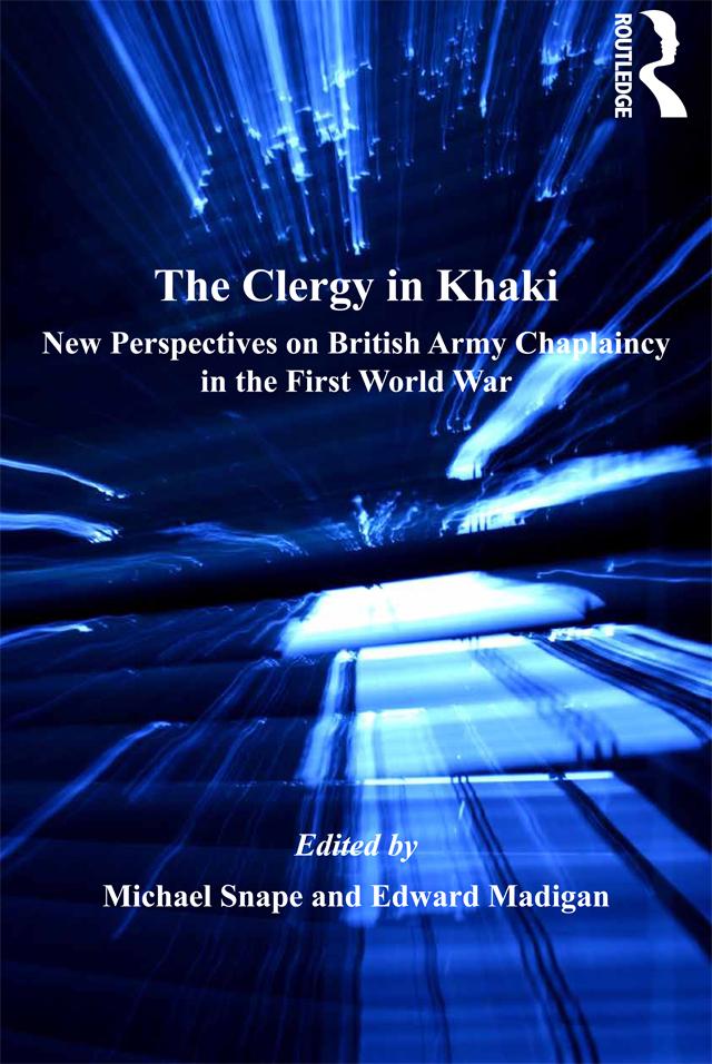 The Clergy in Khaki by Edward Madigan, Michael Snape