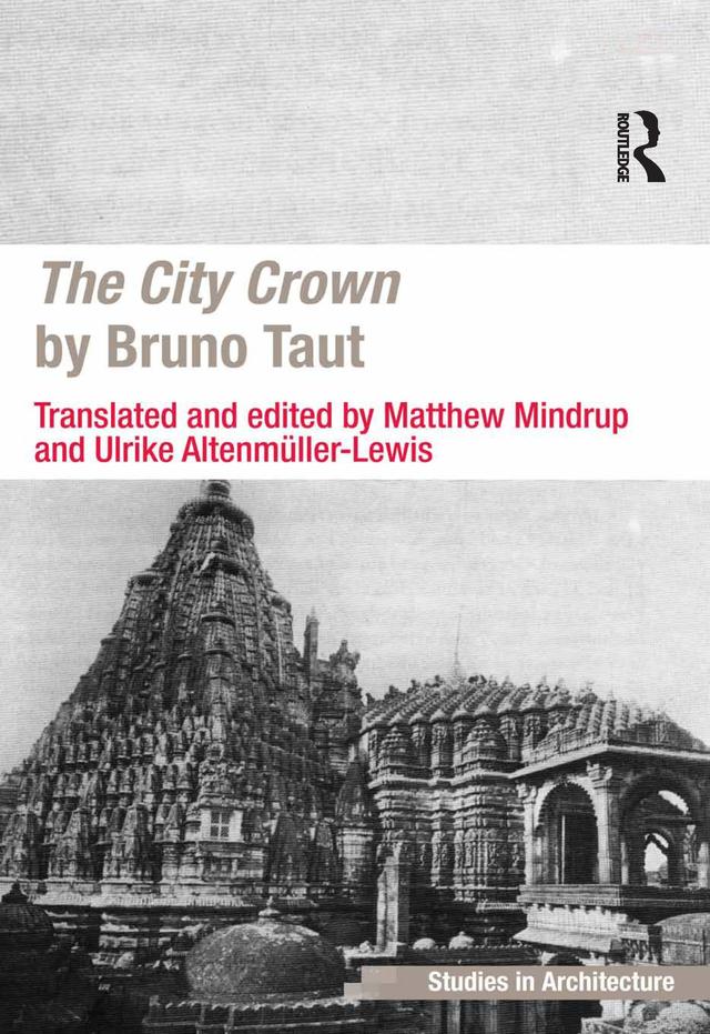 The City Crown by Bruno Taut by Matthew Mindrup, Ulrike Altenmüller-Lewis