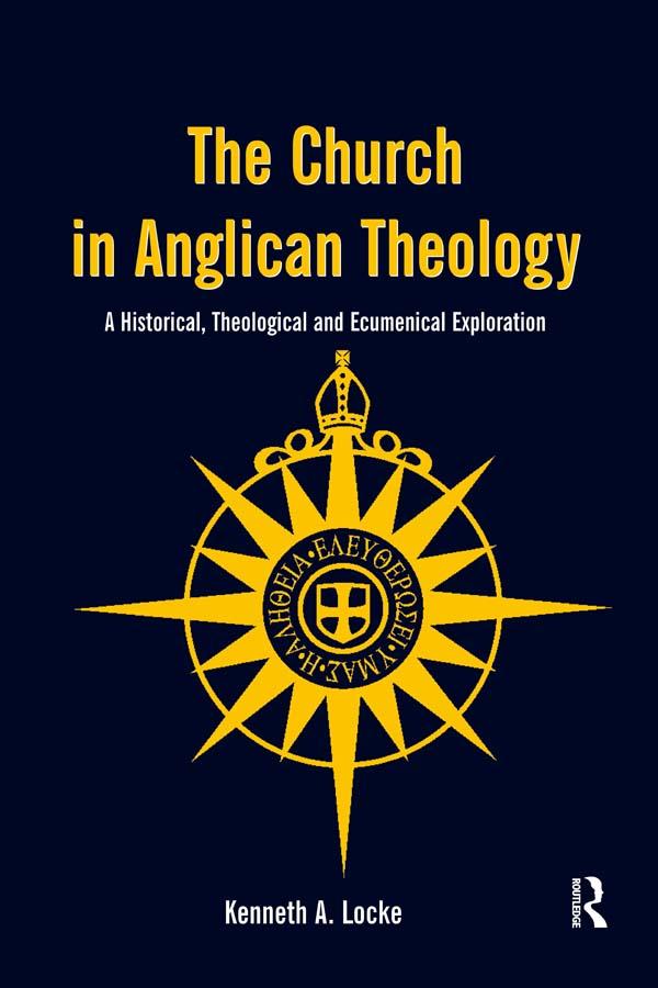The Church in Anglican Theology by Kenneth A. Locke