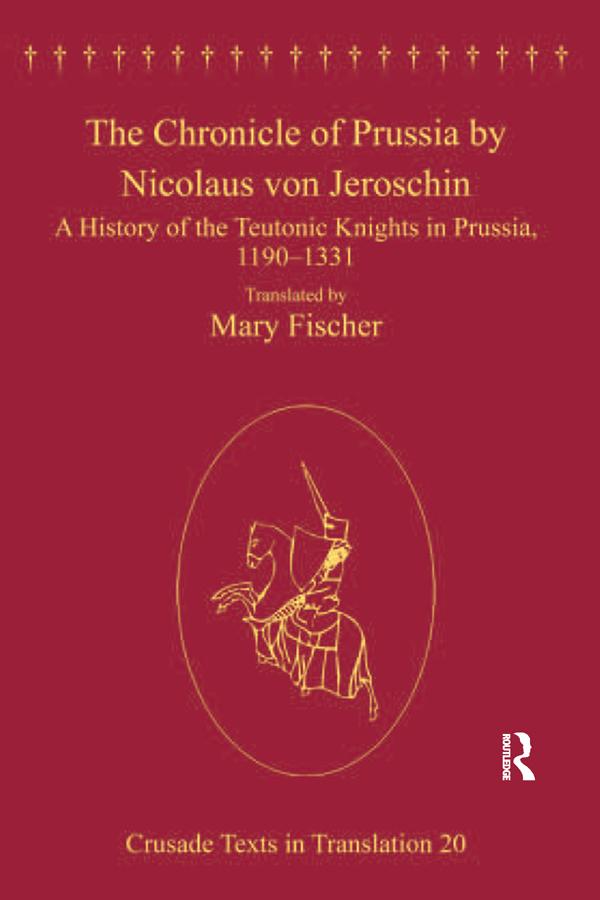 The Chronicle of Prussia by Nicolaus von Jeroschin by Mary Fischer