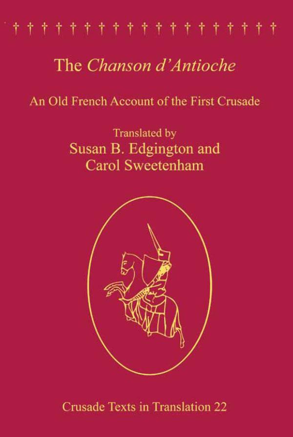 The Chanson d'Antioche by Carol Sweetenham, Susan B. Edgington