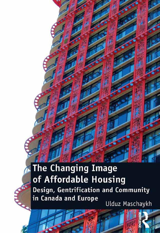The Changing Image of Affordable Housing by Ulduz Maschaykh