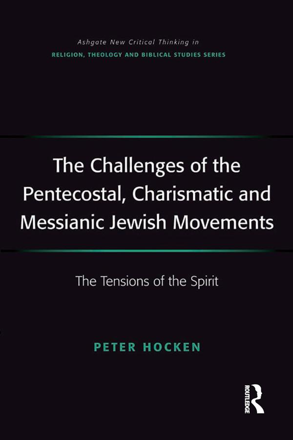 The Challenges of the Pentecostal, Charismatic and Messianic Jewish Movements by Peter Hocken
